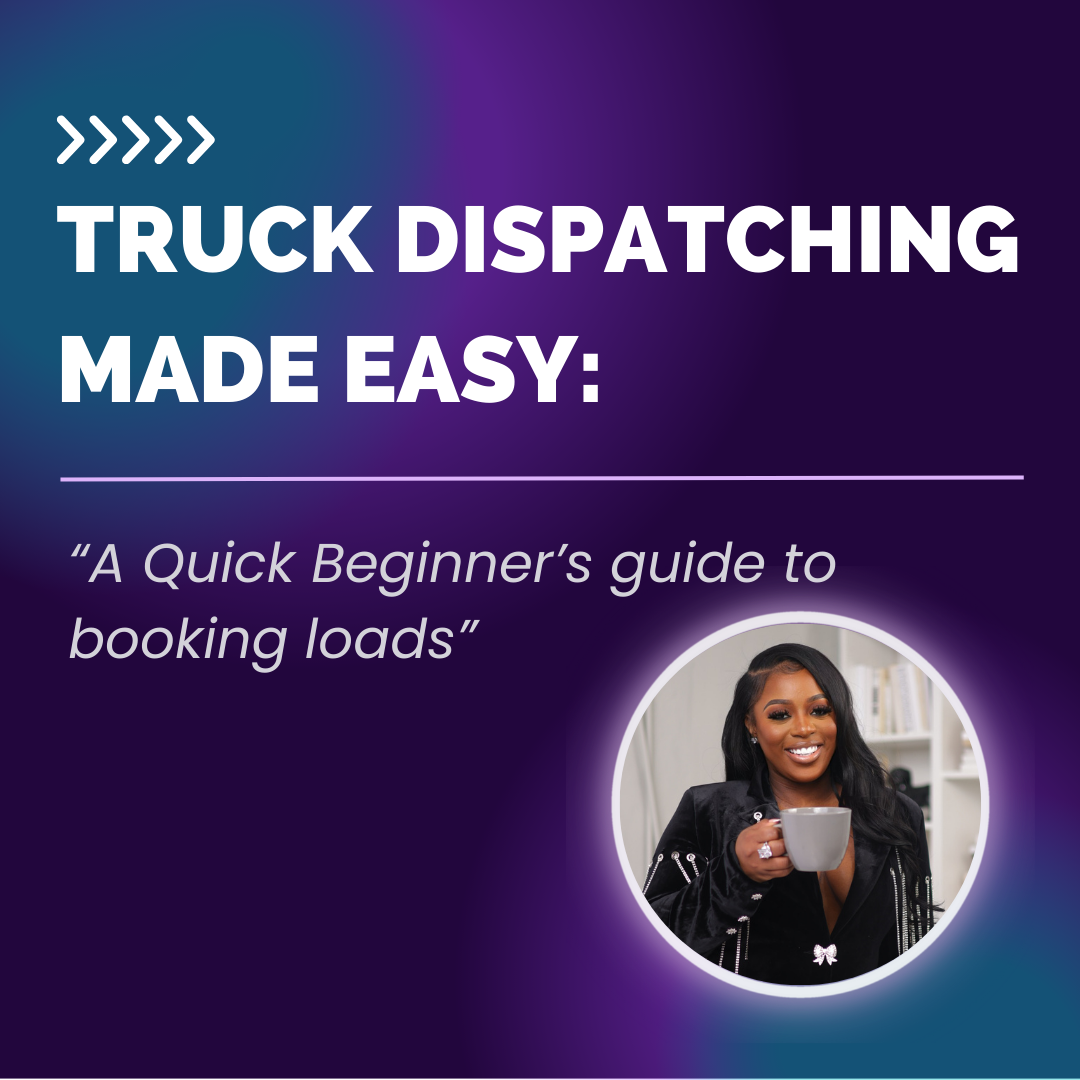Truck Dispatching Made Easy: A quick beginner's guide to booking loads.